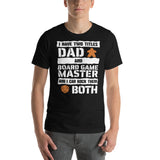 I Have 2 Titles Dad and Board Game Master Unisex T-shirt