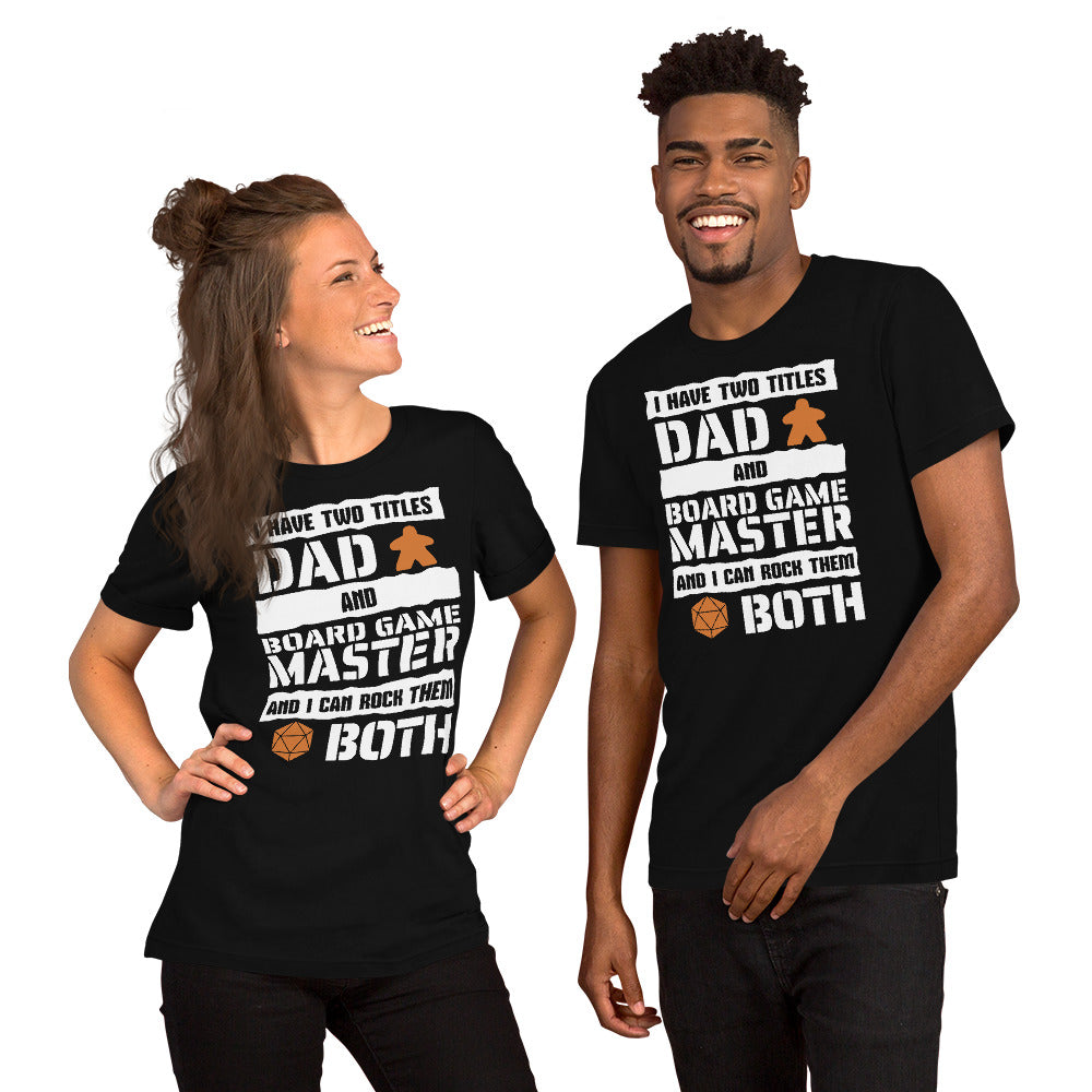 I Have 2 Titles Dad and Board Game Master Unisex T-shirt