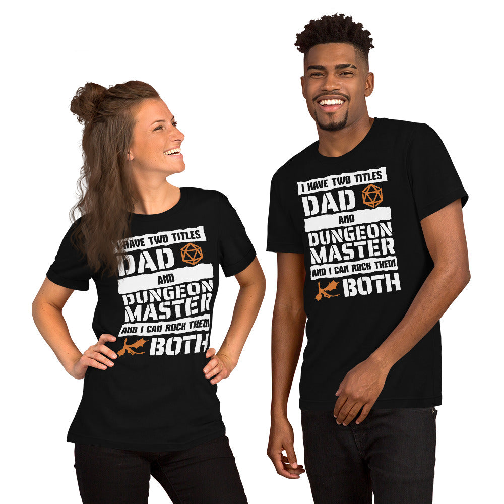 I Have 2 Titles Dad and Dungeon Master Unisex T-shirt