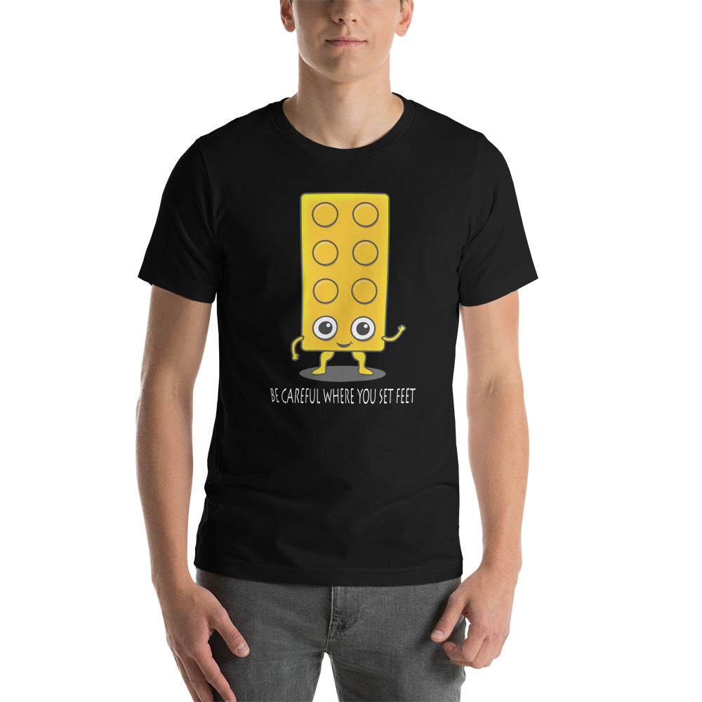 Be Careful Where you Set Feet Cute Building Brick Unisex T-shirt