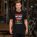 Work Hard Brick Harder Unisex T-shirt