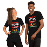 Work Hard Brick Harder Unisex T-shirt