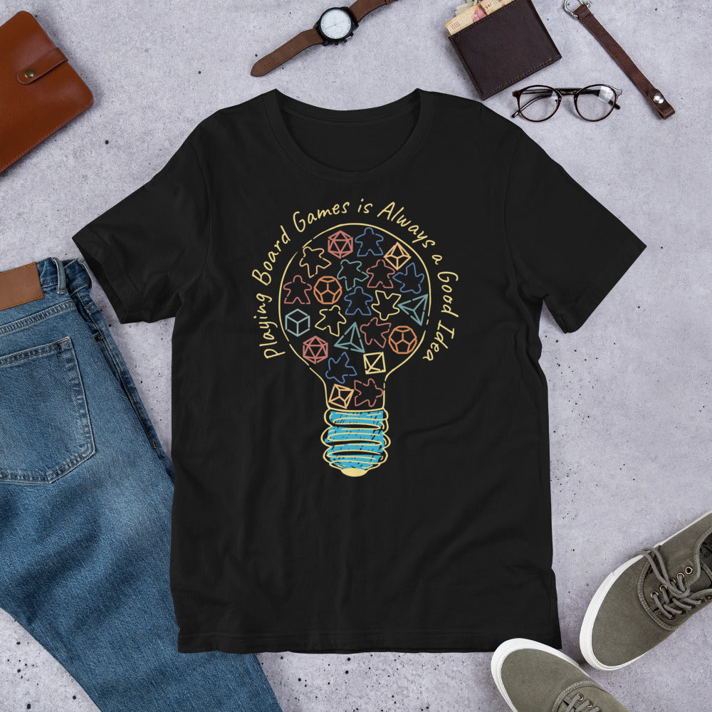 Playing Board Games is Always a Good Idea Funny Unisex T-shirt