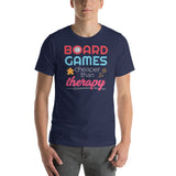 Board Games Cheaper Then Therapy Funny Unisex T-shirt