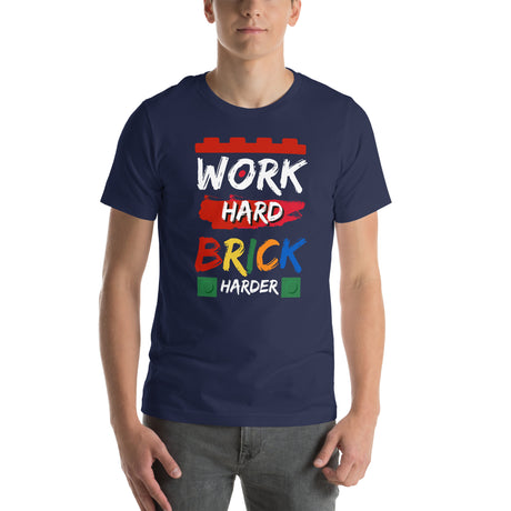 Work Hard Brick Harder Unisex T-shirt