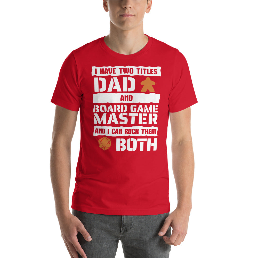 I Have 2 Titles Dad and Board Game Master Unisex T-shirt