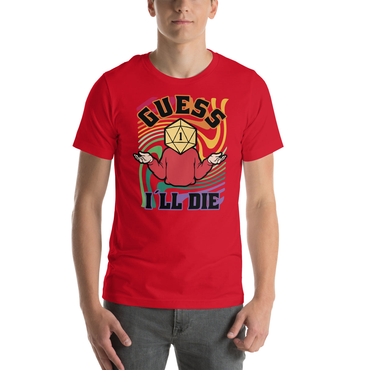 Guess I'll Die Funny Role Playing Game Unisex T-shirt