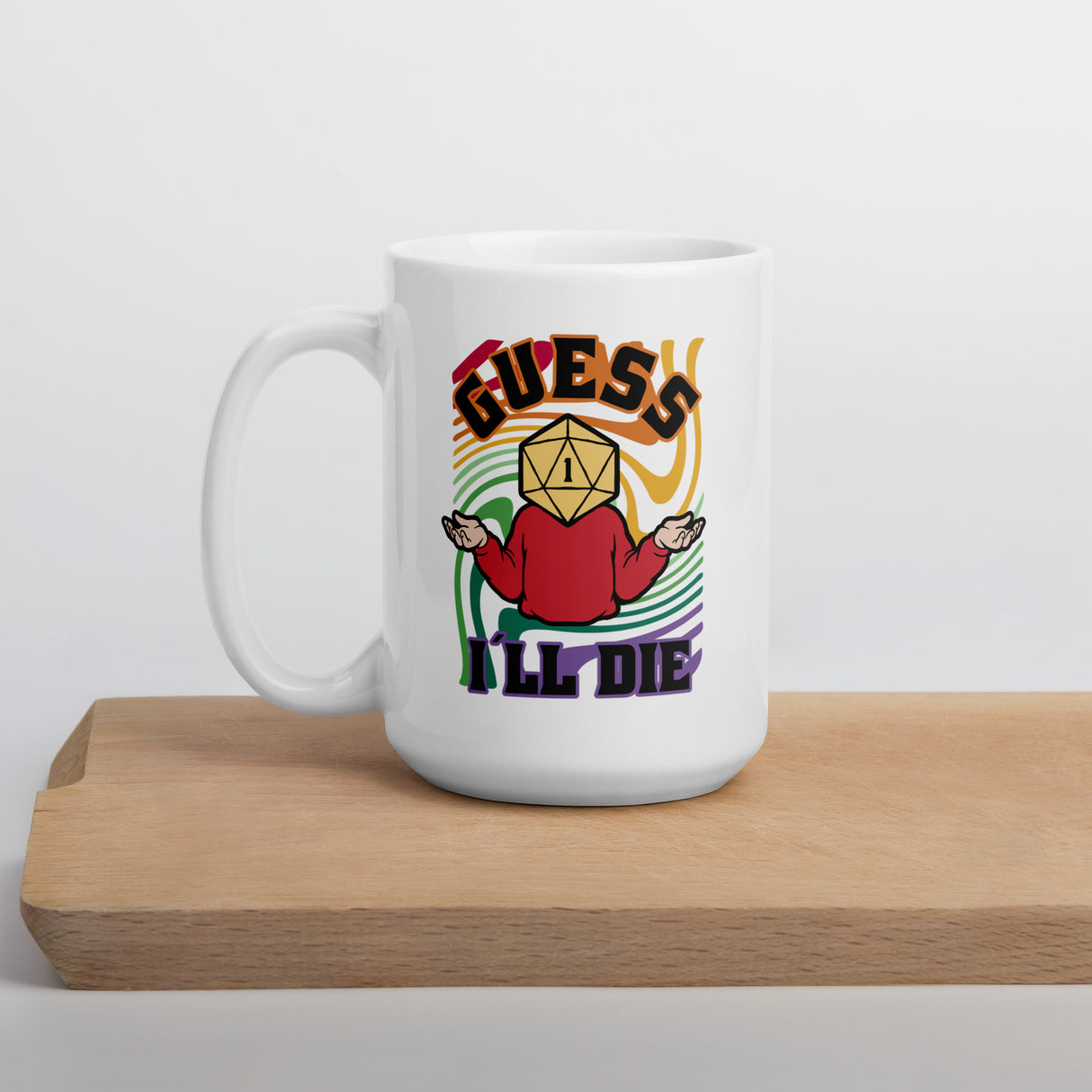 Guess I'll Die Funny Role Playing Game Double Sided Mug