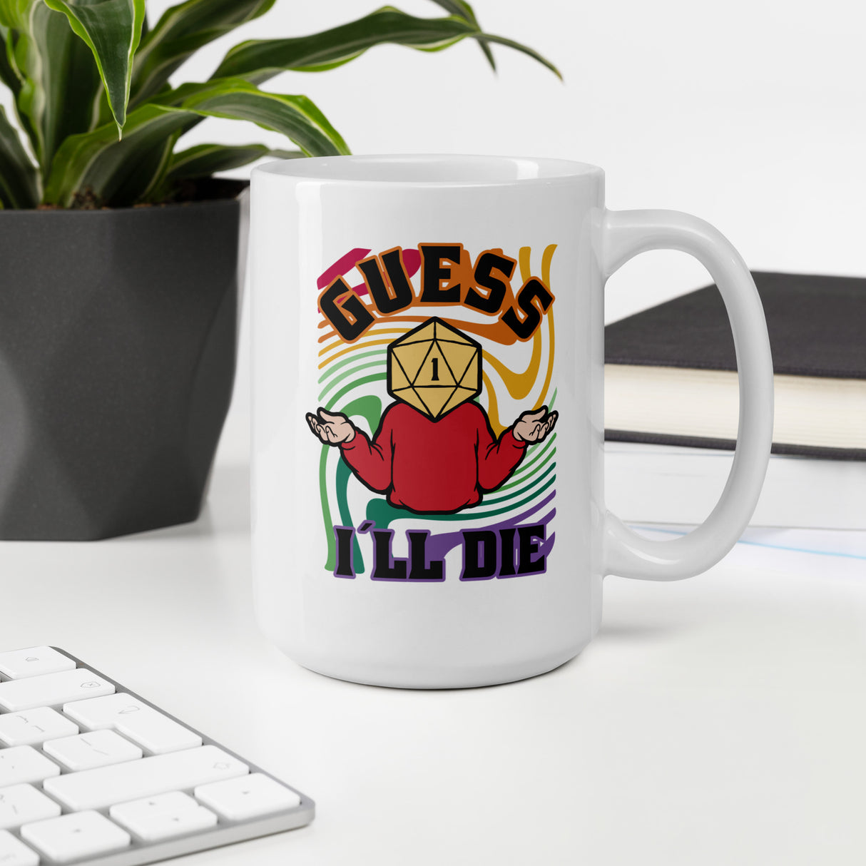 Guess I'll Die Funny Role Playing Game Double Sided Mug