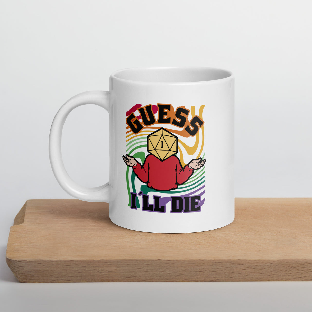 Guess I'll Die Funny Role Playing Game Double Sided Mug