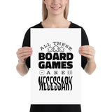 All These Board Games Are Necessary - Funny Board Game Poster