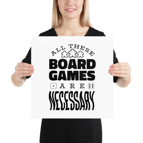 All These Board Games Are Necessary - Funny Board Game Poster