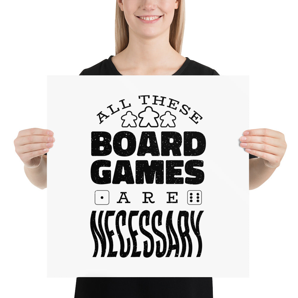 All These Board Games Are Necessary - Funny Board Game Poster