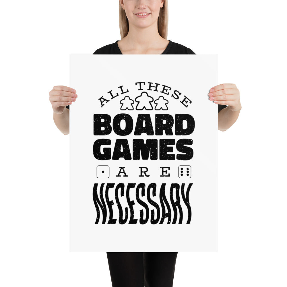 All These Board Games Are Necessary - Funny Board Game Poster