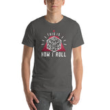 This is How I Roll D&D Role Playing Game Dice Unisex T-Shirt