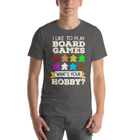 What's Your Hobby - Board Game Unisex T-Shirt