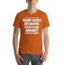 Funny Board Game Quote Unisex T-Shirt