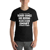 Funny Board Game Quote Unisex T-Shirt