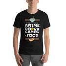 I Only Care About Anime, Board Games & Food Funny Unisex T-Shirt