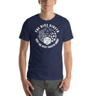 The Dice Giveth and The Dice Taketh Away Unisex T-Shirt