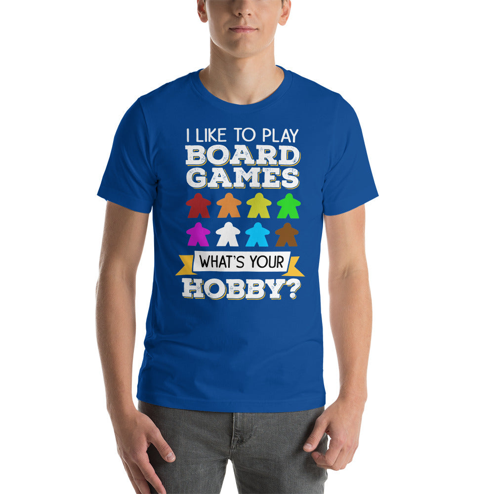 What's Your Hobby - Board Game Unisex T-Shirt