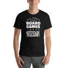 All These Board Games Are Necessary Funny Unisex T-shirt