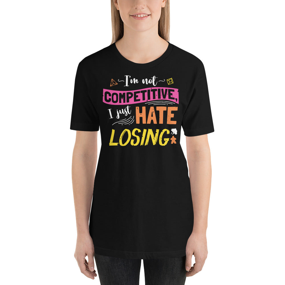 I'm Not Competitive I Just Hate Losing Funny Board Game Unisex T-shirt