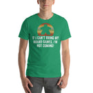 If I Can't Bring My Board Games I'm Not Coming - Funny Unisex Board Game T-Shirt