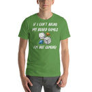 If I Can't Bring My Board Games I'm Not Coming - Funny Unisex Board Game T-Shirt