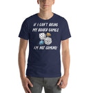 If I Can't Bring My Board Games I'm Not Coming - Funny Unisex Board Game T-Shirt