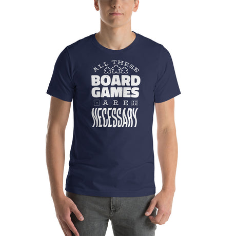 All These Board Games Are Necessary Funny Unisex T-shirt