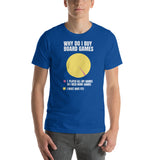 Why Do I Buy Board Games Funny Chart Unisex T-shirt