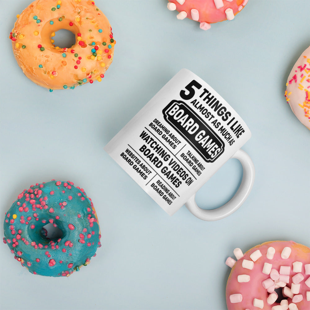 5 Things I Like Almost As Much As Board Games - Funny Board Game Mug - Double Sided