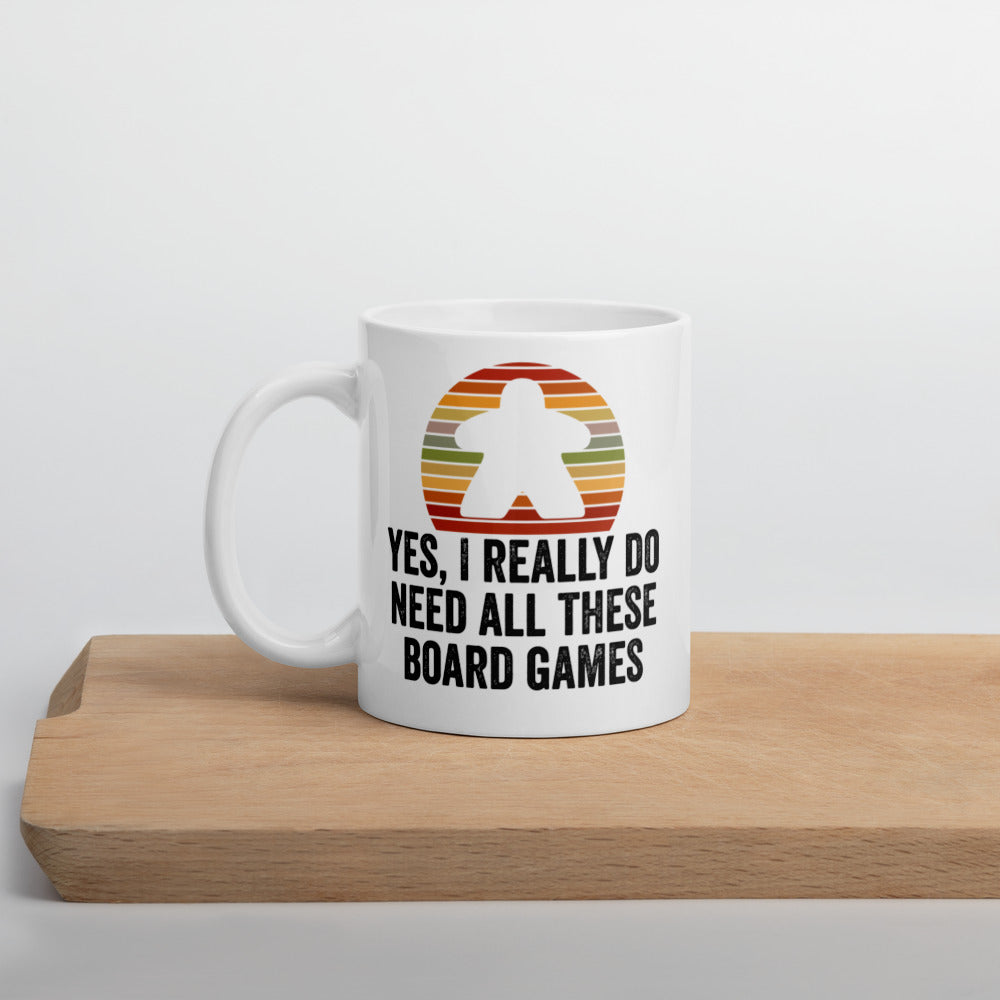 Yes, I Really Do Need All These Board Games - Funny Board Game Mug - Double Sided