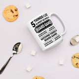 5 Things I Like Almost As Much As Board Games - Funny Board Game Mug - Double Sided