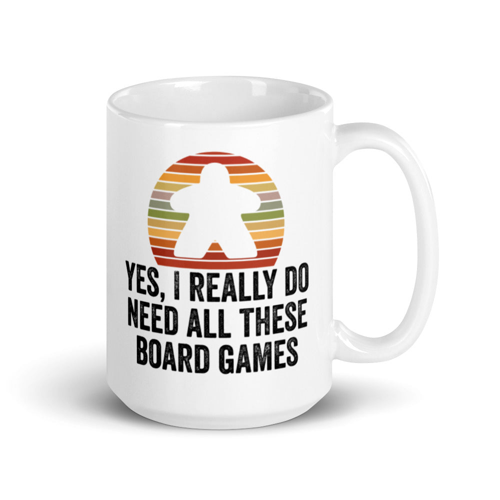 Yes, I Really Do Need All These Board Games Mug