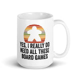 Yes, I Really Do Need All These Board Games Mug